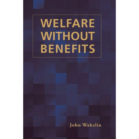 Welfare Without Benefits, (Paperback)