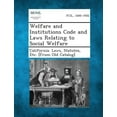 thumbnail image 1 of Welfare and Institutions Code and Laws Relating to Social Welfare (Paperback), 1 of 1