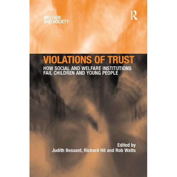 Welfare and Society Violations of Trust: How Social and Welfare Institutions Fail Children and Young People, (Paperback)
