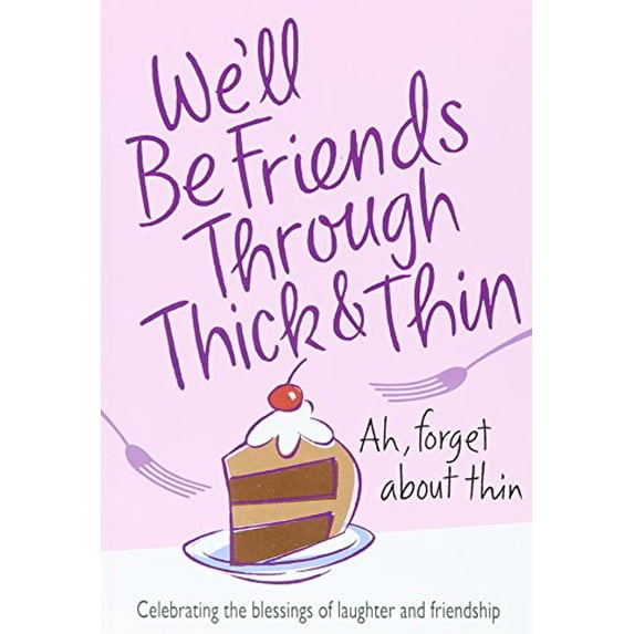 Pre-Owned Well Be Friends Through Thick Thin: Celebrating the blessings of laughter and friendship Paperback N. L. Roloff