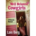 thumbnail image 1 of Well Behaved Cowgirls : A Musical Memoir (Paperback), 1 of 1