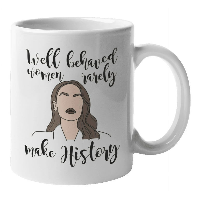 https://i5.walmartimages.com/seo/Well-Behaved-Women-Rarely-Make-History-Quote-Woman-Print-Coffee-Tea-Mug-11oz_0b2eee7f-f45a-4c27-a62d-1f44760ae7dc.8c258e597638fcce378ee815c57391a2.jpeg?odnHeight=768&odnWidth=768&odnBg=FFFFFF