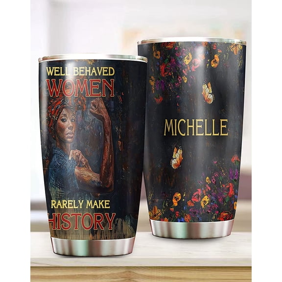 Well Behaved Women Rarely Make History Tumbler, Feminist Quote Skinny Tumbler, Gift For Women, Black Women Tumbler, Strong Girl, Black History Month Tumbler, Floral Tumbler