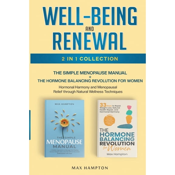 Well-Being and Renewal 2-in-1 Collection: The Simple Menopause Manual + The Hormone Balancing Revolution for Women; Horm, (Paperback)