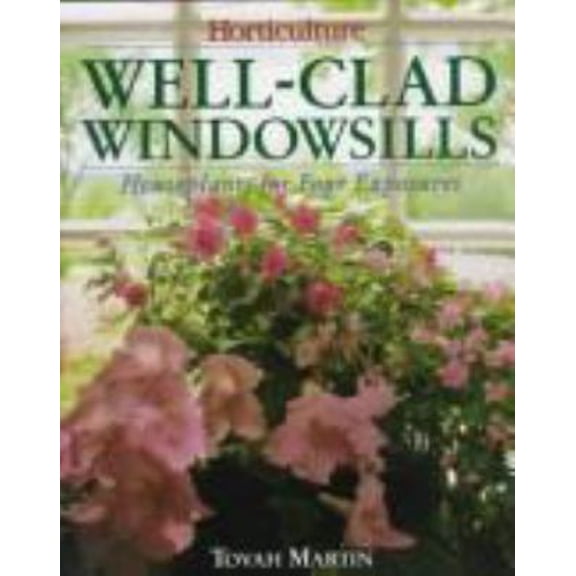 Pre-Owned Well-Clad Windowsills: Houseplants for Four Exposures (Hardcover) 0671850156 9780671850159