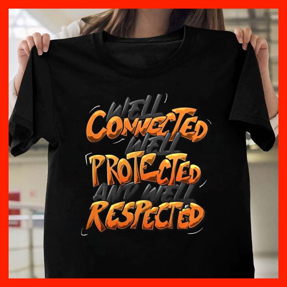 Well Connected Well Protected Respect T-Shirt - Urban Graffiti Style Tee - Sneakerhead Apparel X835, for men and women, Extended Sizes Up to 5XL