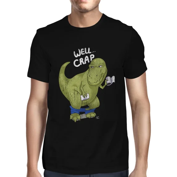 Well Crap Dinosaur T-Rex Funny Reaction Prehistoric Humor Unisex T-Shirt up to size 5XL