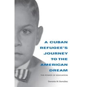 Well House Books: Cuban Refugee's Journey to the American Dream: The Power of Education (Paperback)