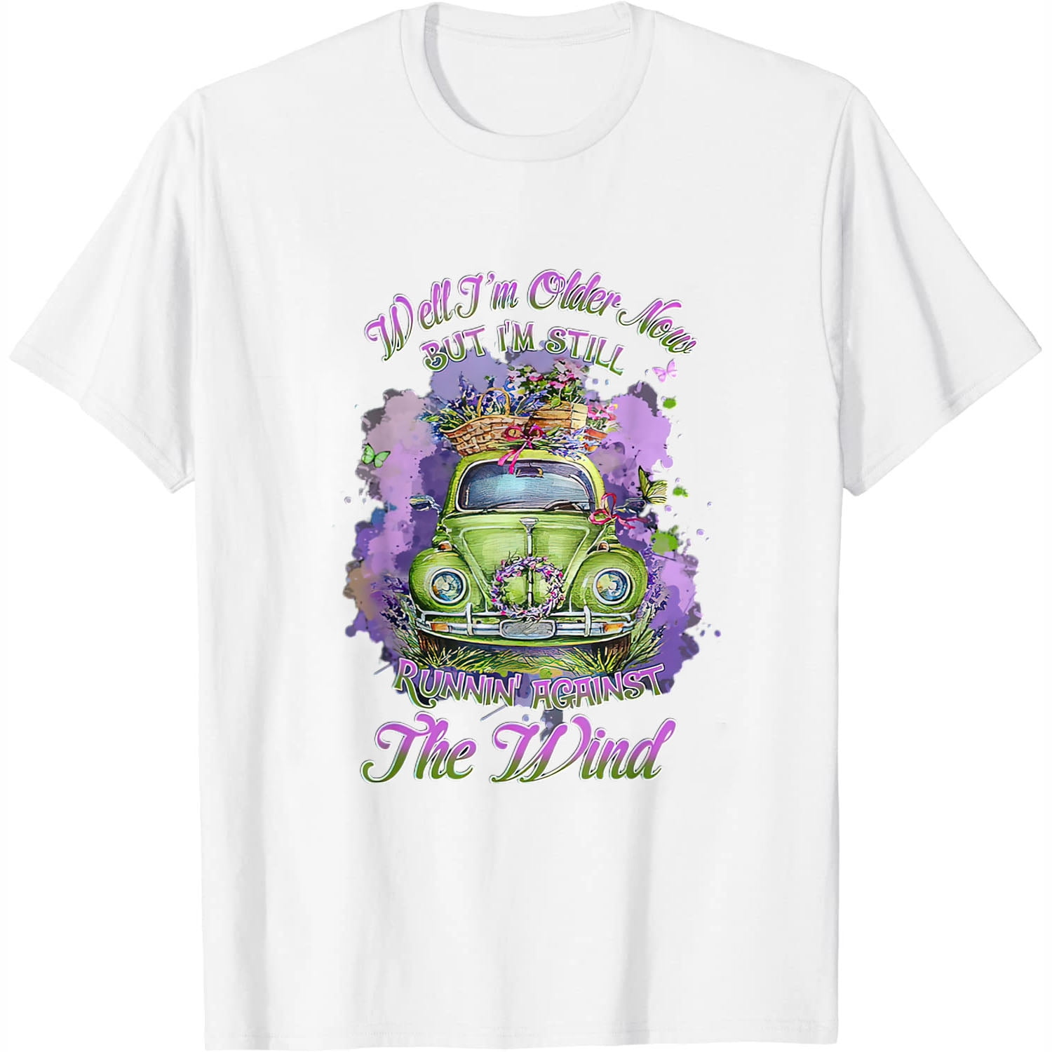 Well I'm Older Now But I'm Still Running Against The Wind Womens T ...