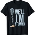 thumbnail image 1 of Well I'm Stumped - Funny Leg Amputee Handicap T-Shirt, 1 of 4