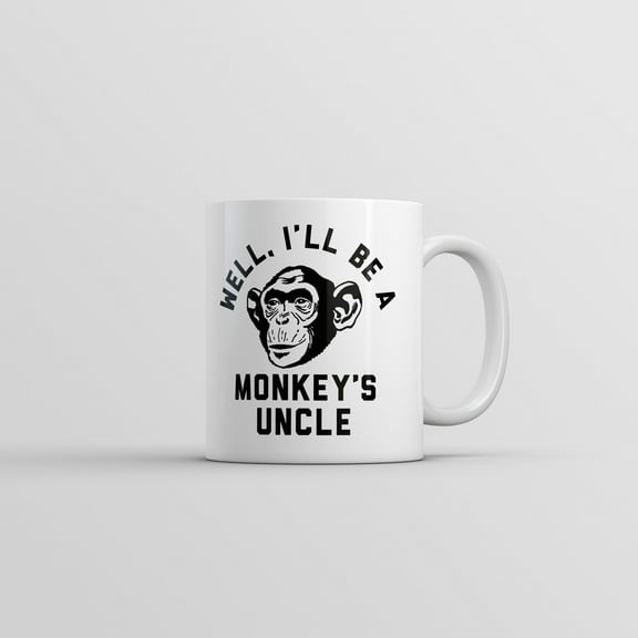 Well Ill Be A Monkeys Uncle Mug Sarcastic Monkey Graphic Coffee Cup