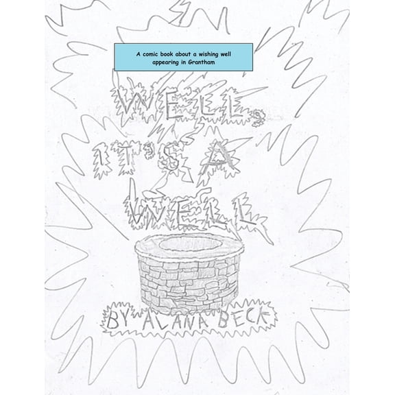 Well, It's A Well (A comic book about a wishing well appearing in Grantham), (Paperback)