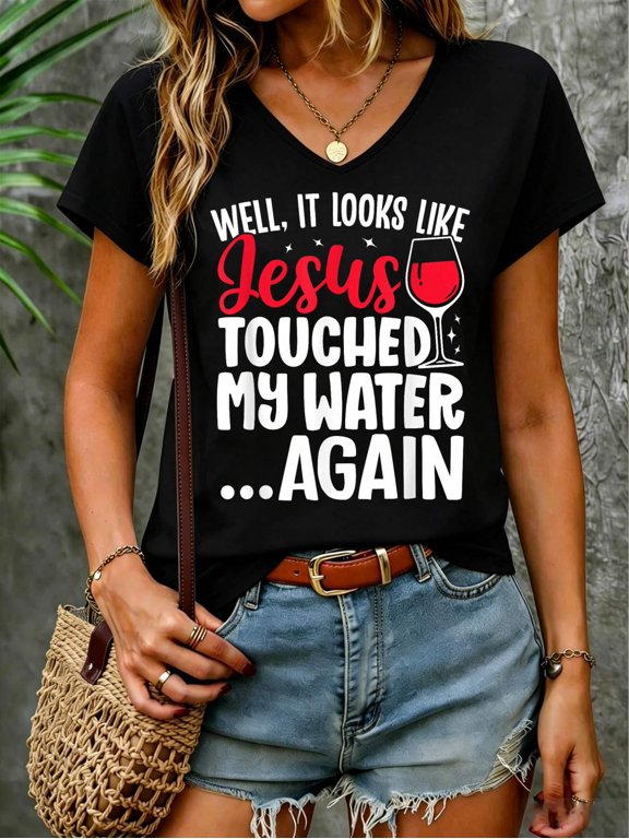 Well It Looks Like Jesus Touched My Water Again Wine Lover V Neck T-Shirt Cotton Women's V Neck Graphic Tee, Casual Short Sleeve Shirt,Vacation Outfit