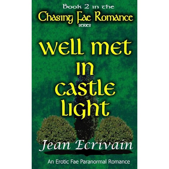 Chasing Fae Romance: Well Met in Castle Light: An Erotic Fae Paranormal Romance (Paperback)