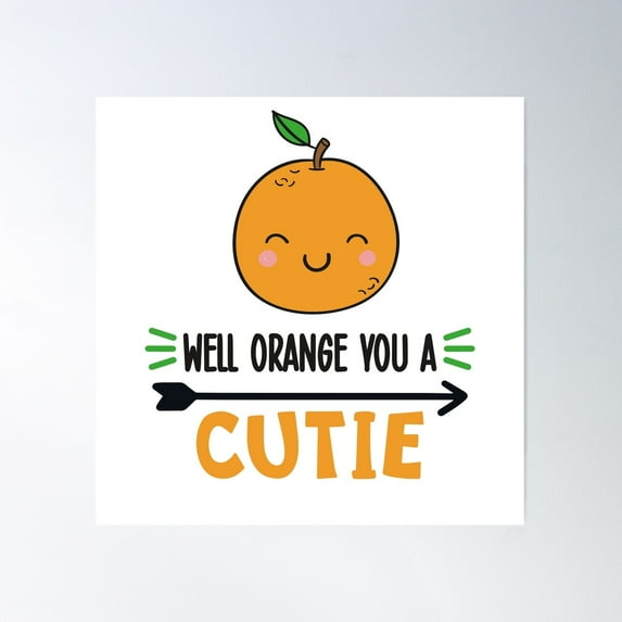 Well Orange You A Cutie Poster Wall Art, Modern Wall Decor For Living Room Bedroom, 24x24 UNFRAMED