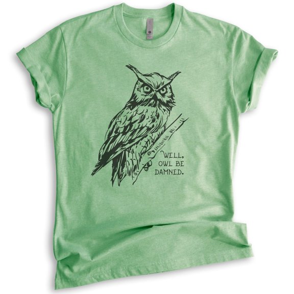 Well Owl Be Damned Shirt, Unisex Women's Men's Shirt, Owl Shirt, Funny Animal Shirt, Heather Apple Green, Small