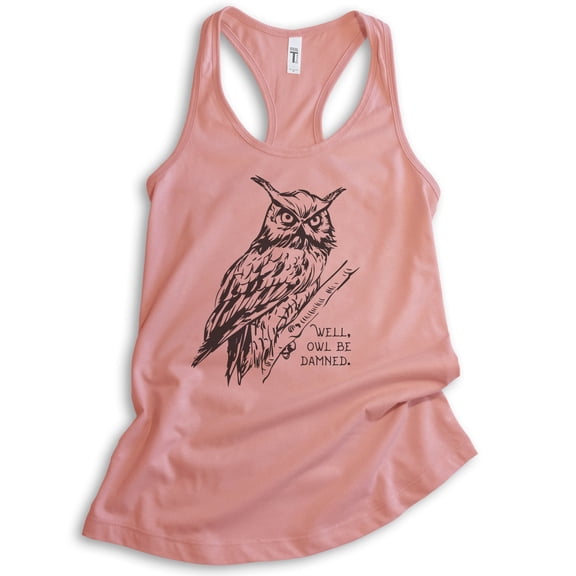 Well Owl Be Damned Tank Top, Ladies Racerback Tank Top, Owl Tank, Funny Animal Tank, Desert Pink, Medium