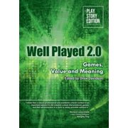 Well Played 2.0 Games, Value and Meaning, Paperback
