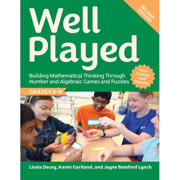 Well Played, Grades 6-8: Building Mathematical Thinking Through Number and Algebraic Games and Puzzles, (Paperback)