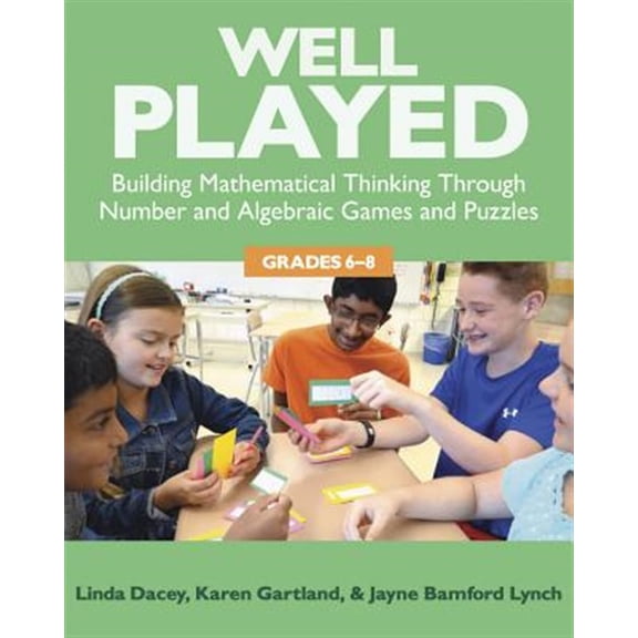 Pre-Owned Well Played, Grades 6-8: Building Mathematical Thinking Through Number and Algebraic Games and Puzzles (Paperback)