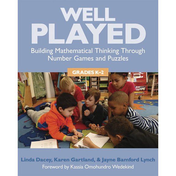 Well Played, Grades K-2: Building Mathematical Thinking Through Number Games and Puzzles, (Paperback)