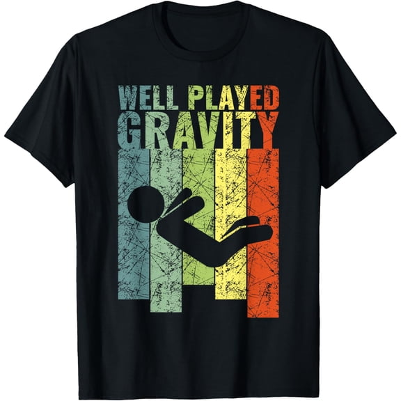 Well Played Gravity Accident Injury Broken Bones Recovery T-Shirt