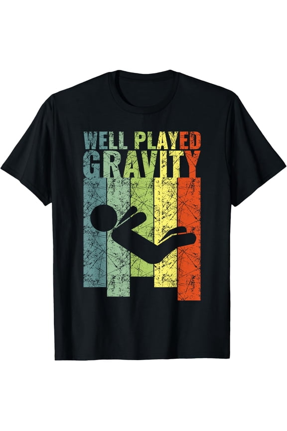 Well Played Gravity Accident Injury Broken Bones Recovery T-Shirt