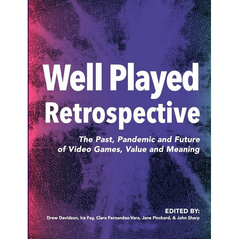 Well Played Retrospective: The Past, by Davidson, Drew