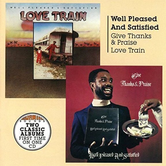 Well Pleased and Satisfied - Give Thanks and Praise + Love Train - Music & Performance - CD