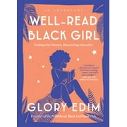 GLORY EDIM Well-Read Black Girl : Finding Our Stories, Discovering Ourselves (Hardcover)