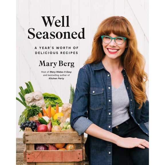 Well Seasoned: A Year's Worth of Delicious Recipes, (Hardcover)