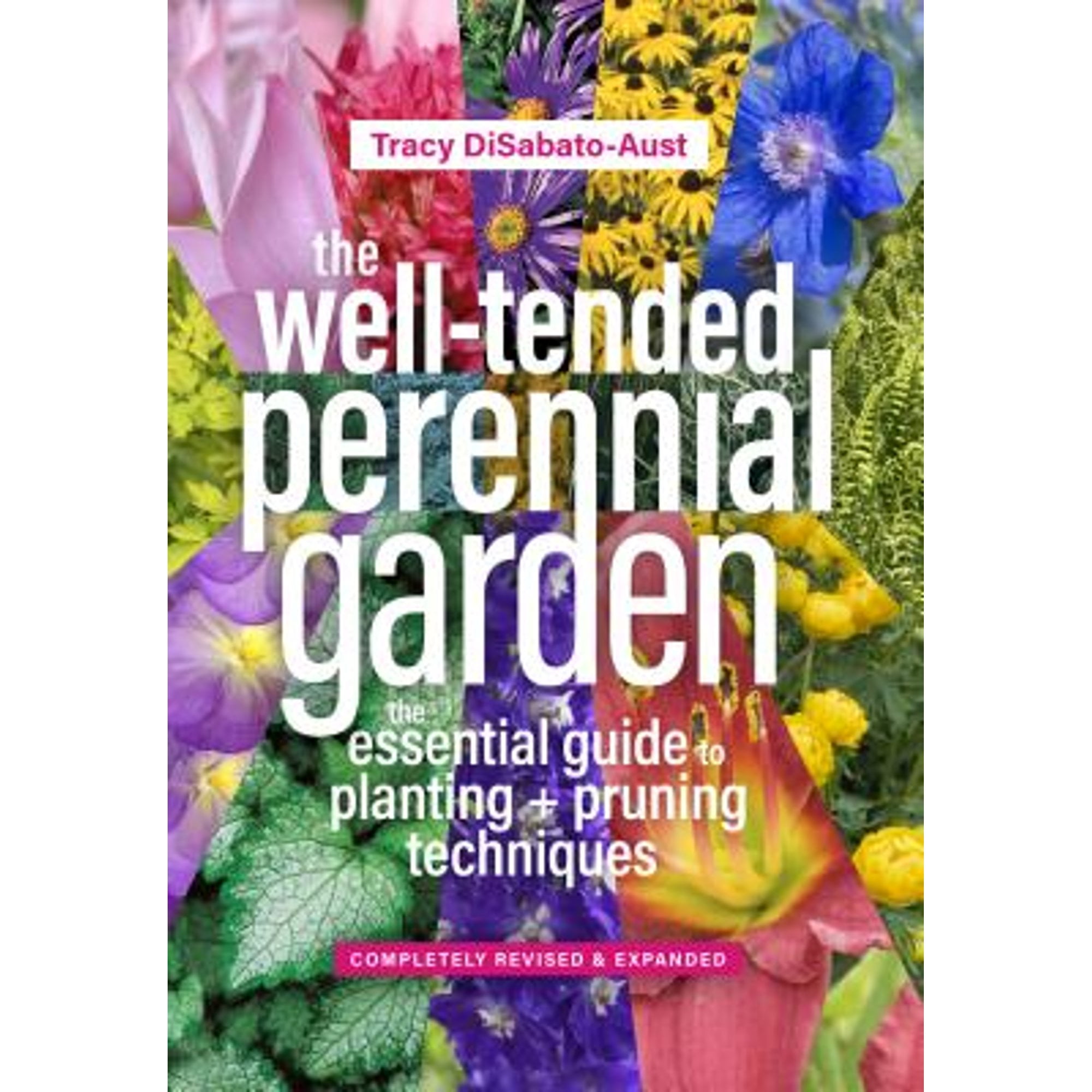 Pre-Owned The Well-Tended Perennial Garden: The Essential Guide to Planting and Pruning Techniques, Third Edition, 9781604697070, 1604697075, Hardcover, 3 edition
