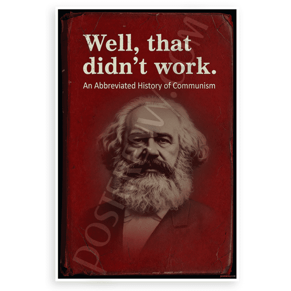 Well That Didnt Work An Abbreviated History of Communism Karl Marx 12x18 US Made Poster