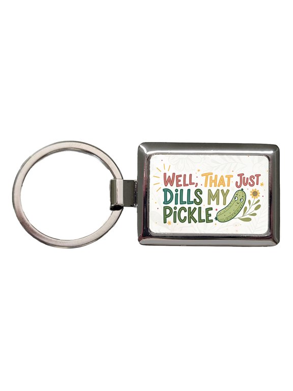 Well That Just Dills My Pickle Funny Old Saying Metal Rectangle Keychain