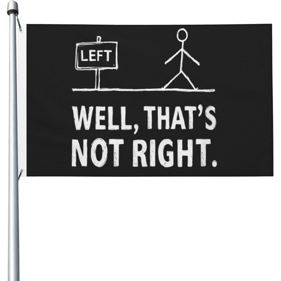 Well, That'S Not Right Flag For Room Guys Personalized Flags Outdoor Banner For Yard 3x5 Ft, Well, That'S Not Right Tapestry For Bedroom