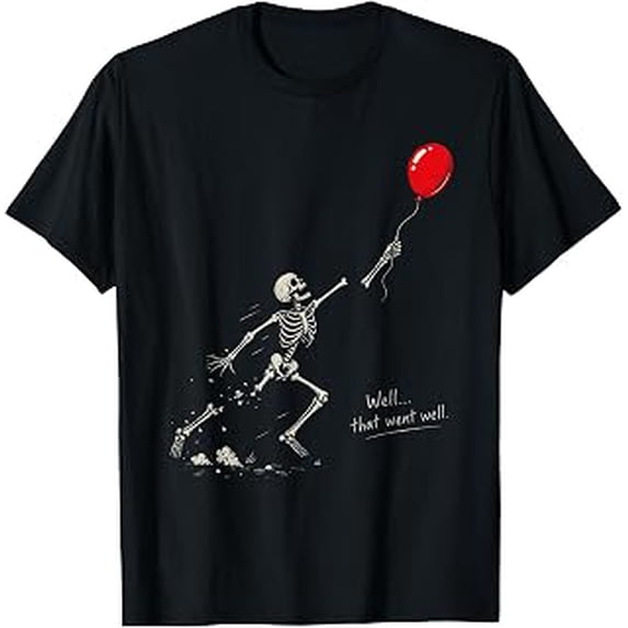Well That Went Well Skeleton Lost Balloon Funny Halloween T-Shirt