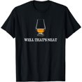 thumbnail image 1 of Well That's Neat - Funny Whiskey T Shirt T-Shirt, 1 of 3
