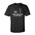 thumbnail image 1 of Well That's Not A Good Sign Sarcastic Humor Graphic Novelty Funny Tall T Shirt, 1 of 1