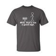 thumbnail image 1 of Well That's Not A Good Sign Sarcastic Humor Graphic Novelty Funny Youth T Shirt, 1 of 1