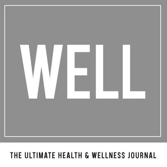 Well: The Ultimate Health & Wellness Journal (Paperback)
