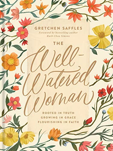 The Well-Watered Woman - by Gretchen Saffles (Hardcover)