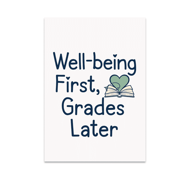 Well-being First Grades Later Wall Art - Student Support - 13x19 Poster Print