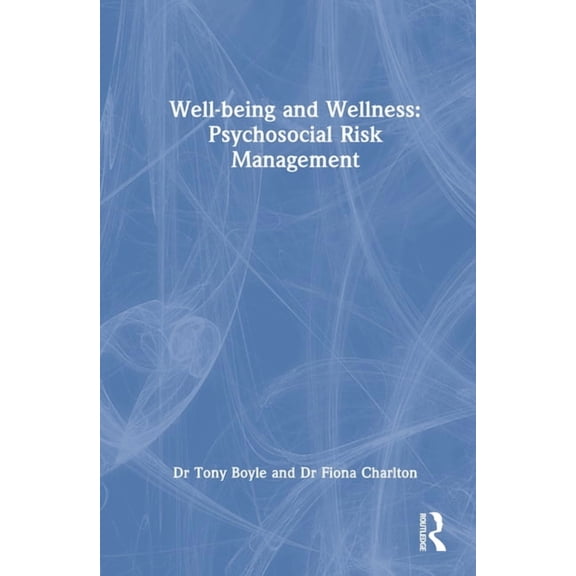 Well-being and Wellness: Psychosocial Risk Management, (Hardcover)