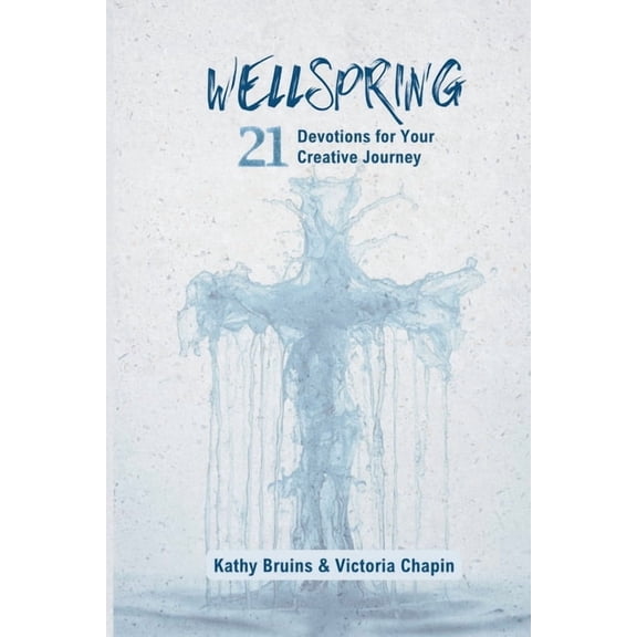 WellSpring: 21 Devotions for Your Creative Journey, (Paperback)