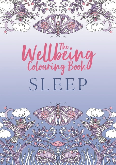 Wellbeing Colouring Books for Adults The Wellbeing Colouring Book: Sleep, (Paperback)