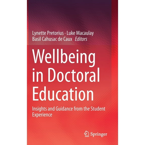 Wellbeing in Doctoral Education: Insights and Guidance from the Student Experience (Hardcover)