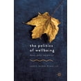 thumbnail image 1 of Wellbeing in Politics and Policy The Politics of Wellbeing: Theory, Policy and Practice, (Hardcover), 1 of 1
