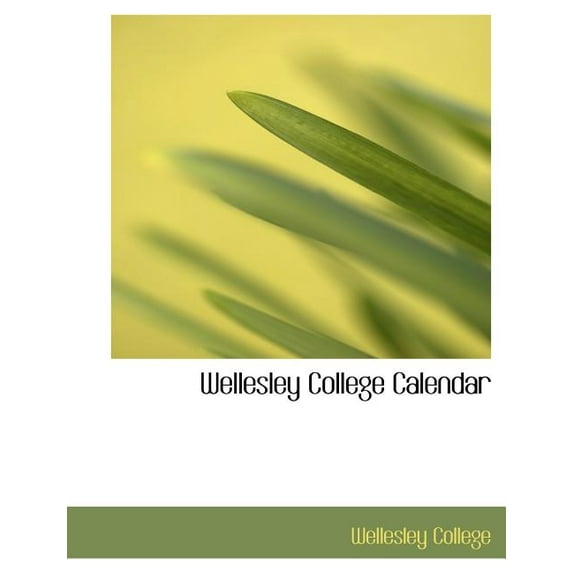 Wellesley College Calendar (Paperback)(Large Print)