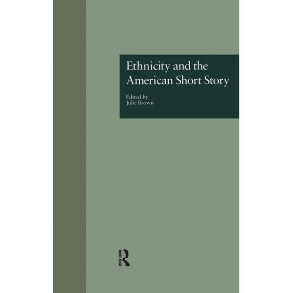 Wellesley Studies in Critical Theory, Li Ethnicity and the American Short Story, Book 16, (Hardcover)
