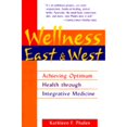 thumbnail image 1 of Pre-Owned Wellness East and West: Achieving Optimum Health Through Integrative Medicine (Paperback 9781885203960) by Kathleen F Phalen, 1 of 1